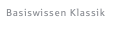 Basiswissen Klassik